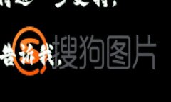 抱歉，关于“imtoken钱包用不了”的问题，我可以