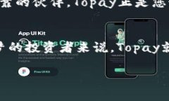   “Topay交易所：数字资产投资的导航仪，让您指