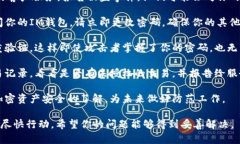 抱歉，听到你遇到了这样的情况。如果你的IM钱包