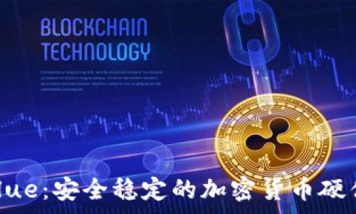  

Ledger Blue：安全稳定的加密货币硬件钱包解析